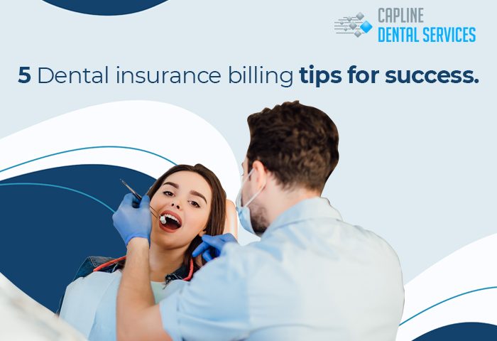 Top Dental Insurance Billing Tips for Success