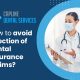 How to avoid rejection of dental insurance claims?
