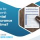 How to submit dental insurance claims?