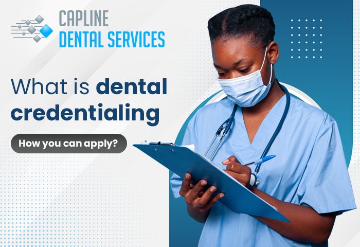 What is dental credentialing- How can you apply?