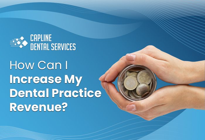 How Can I Increase My Dental Practice Revenue?
