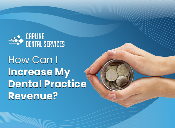 How Can I Increase My Dental Practice Revenue?