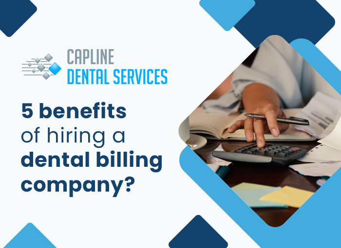 5 benefits of hiring a dental billing company?