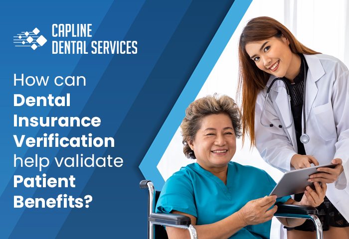 How can Dental Insurance Verification help validate Patient Benefits?