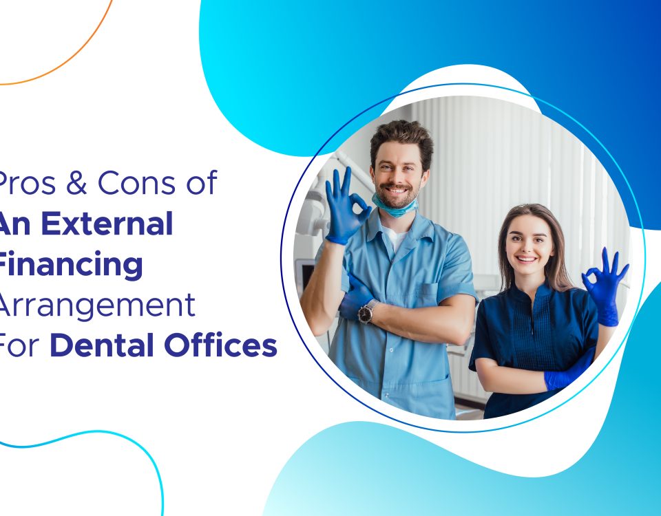 Pros And Cons of An External Financing Arrangement For Dental Offices