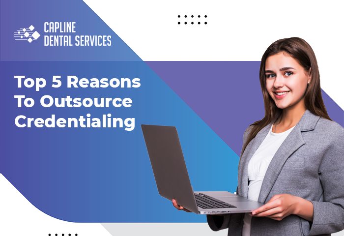 Top 5 Reasons To Outsource Credentialing
