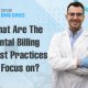 What Are The Dental Billing Best Practices To Focus on?