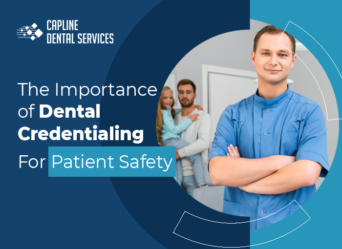 The Importance of Dental Credentialing For Patient Safety
