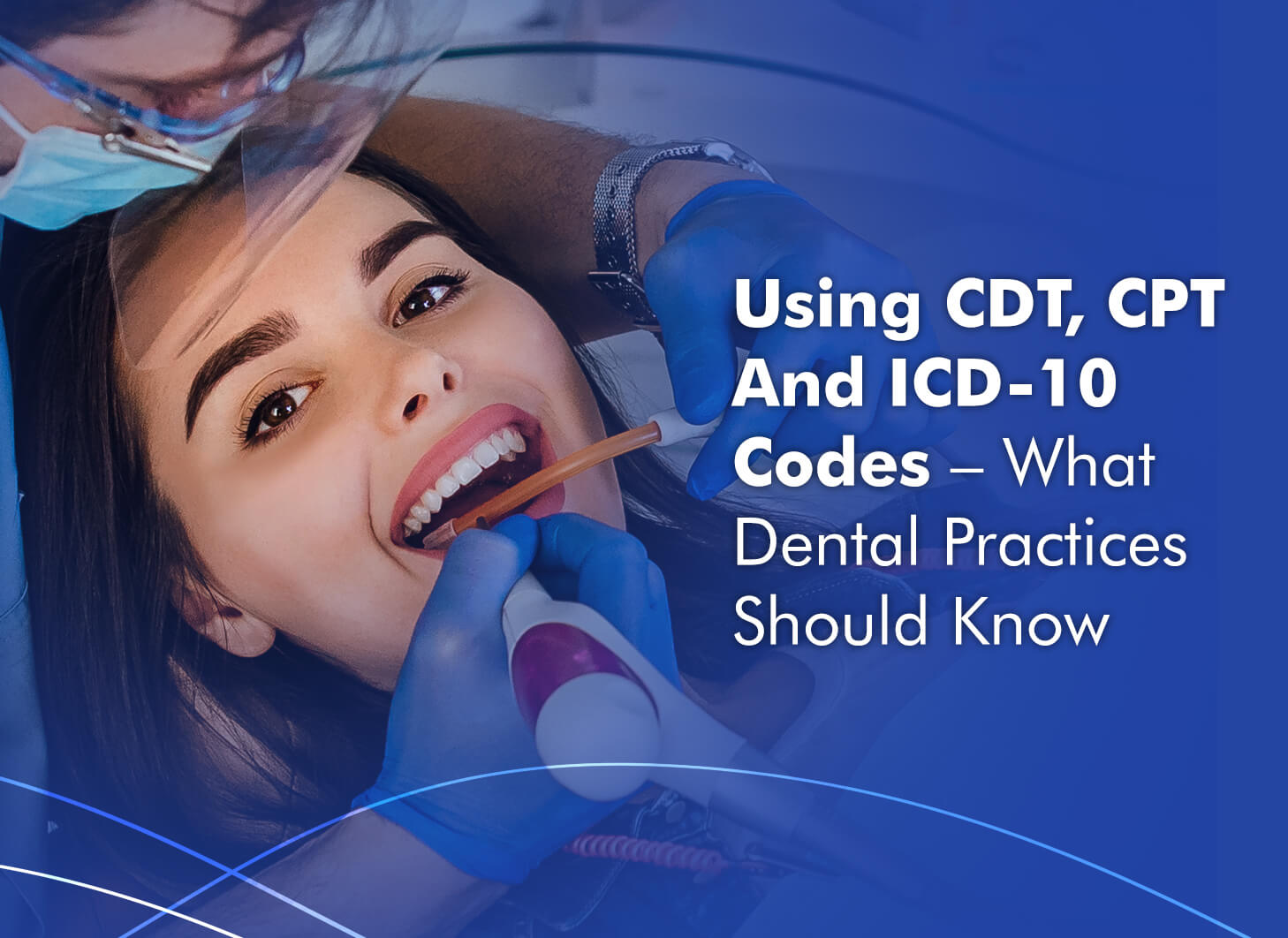 Using CDT, CPT And ICD10 Codes What Dental Practices Should Know