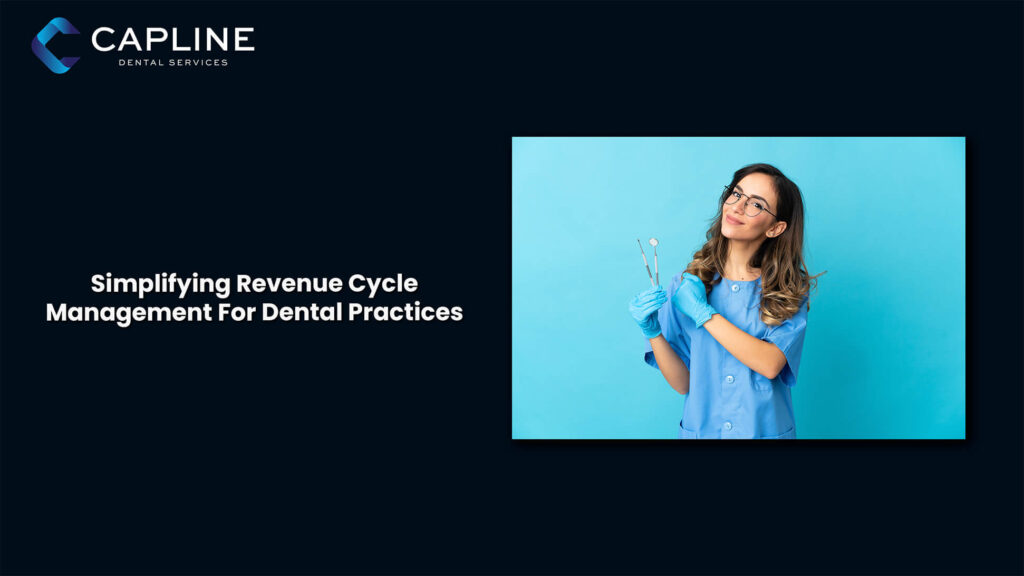 Simplifying Revenue Cycle Management For Dental Practices