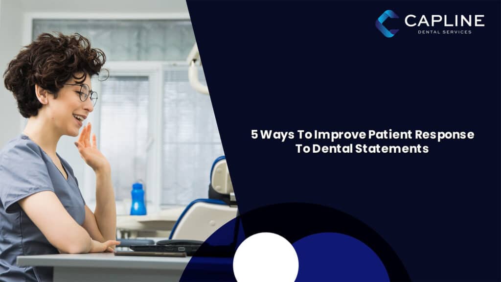 5 Ways To Improve Patient Response To Dental Statements