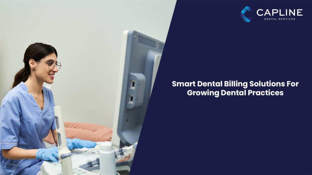 Smart Dental Billing Solutions For Growing Dental Practices
