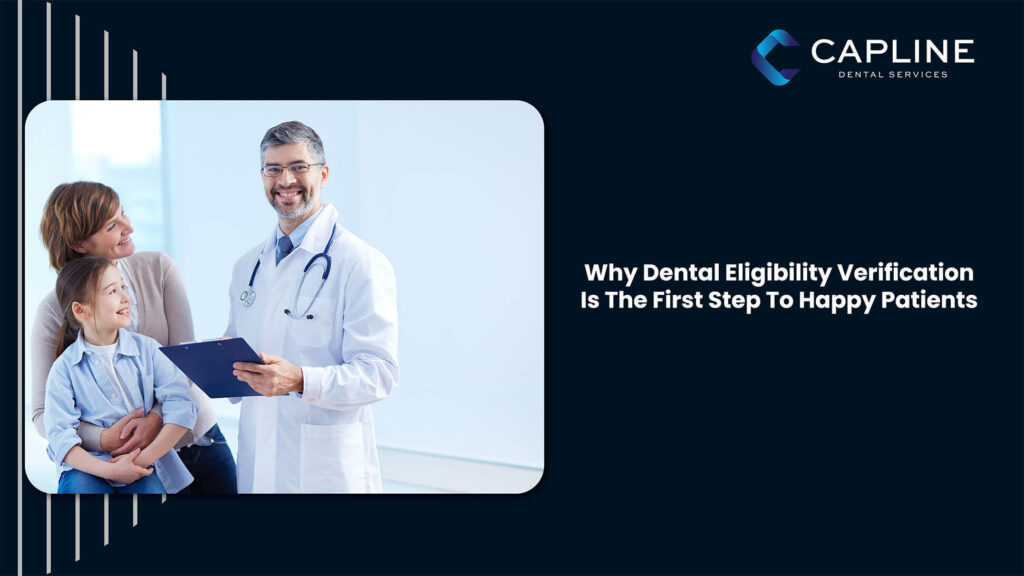 Why Dental Eligibility Verification is the First Step to Happy Patients