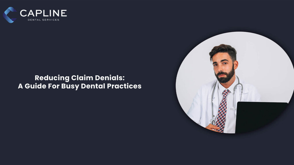 Reduce Claim Denials: A Guide for Busy Dental Practices