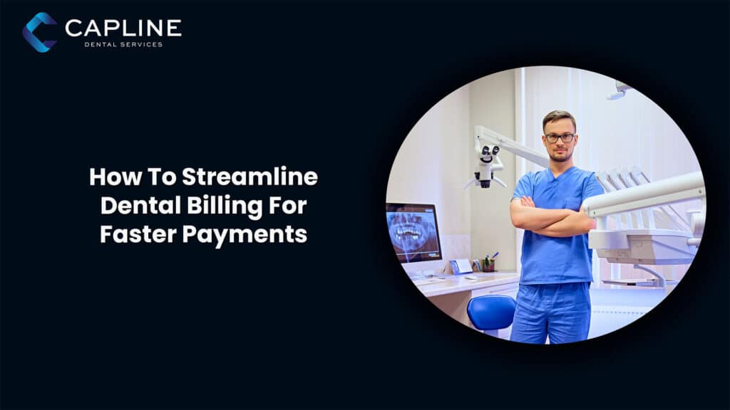 How To Streamline Dental Billing For Faster Payments