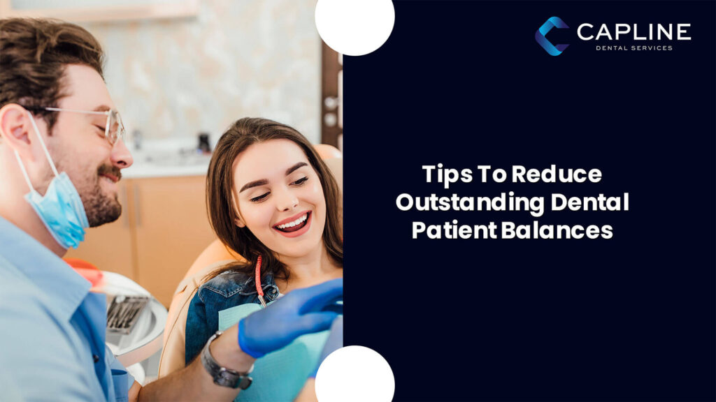 Tips To Reduce Outstanding Dental Patient Balances
