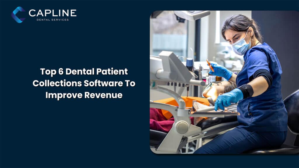 Top 6 Dental Patient Collections Software To Improve Revenue