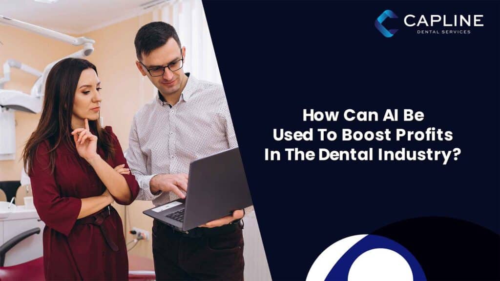 How Can AI Be Used to Boost Profits in the Dental Industry?