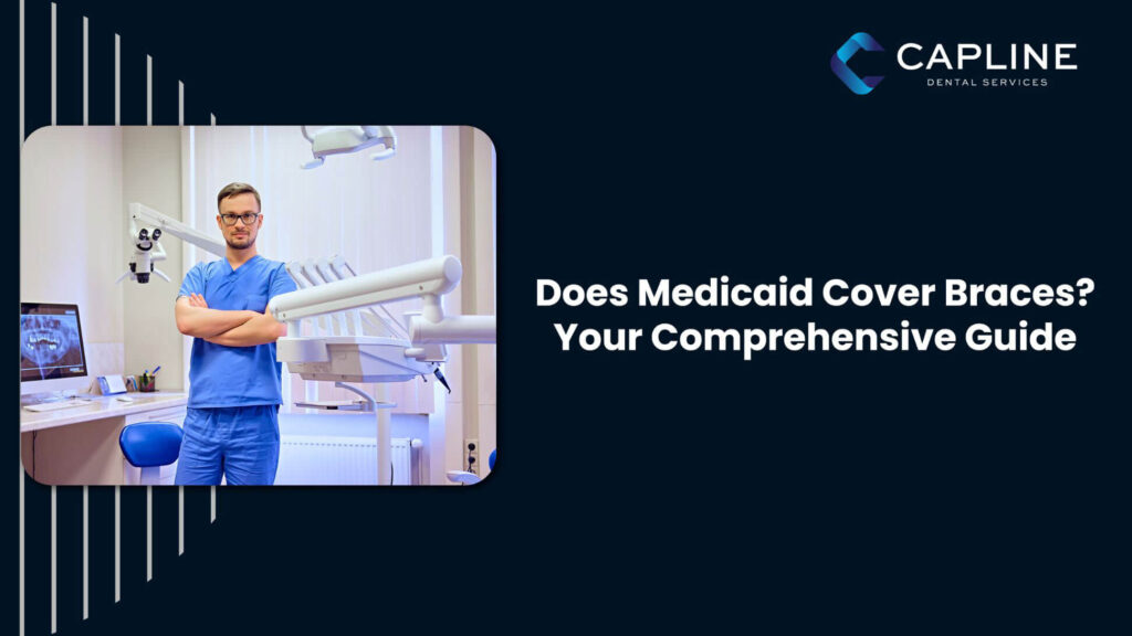 Does Medicaid Cover Braces? Your Comprehensive Guide