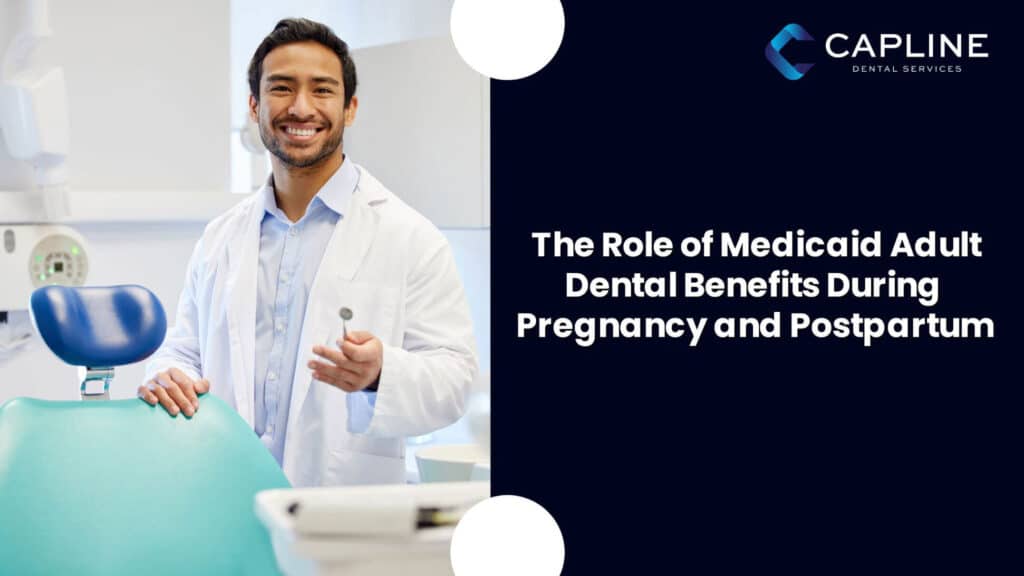 The Role of Medicaid Adult Dental Benefits During Pregnancy and Postpartum