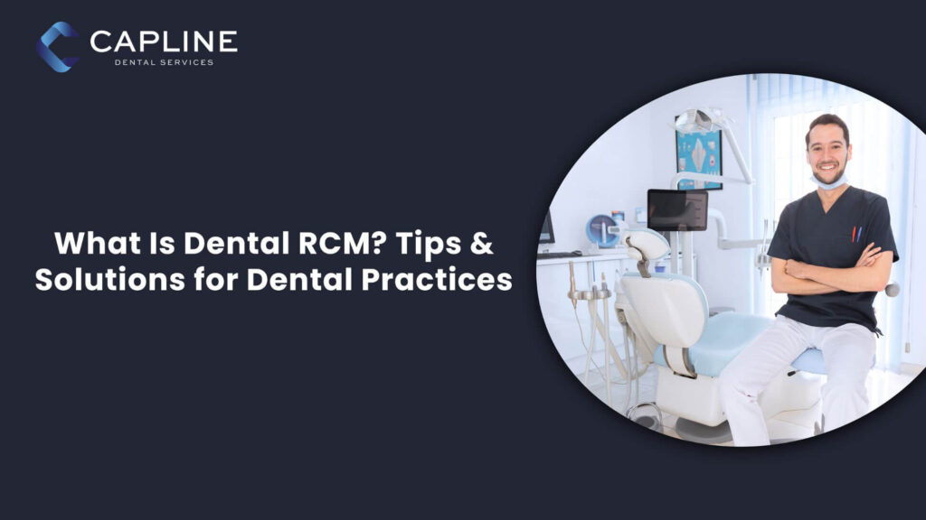 What is Dental RCM? Tips & Solutions for Dental Practices