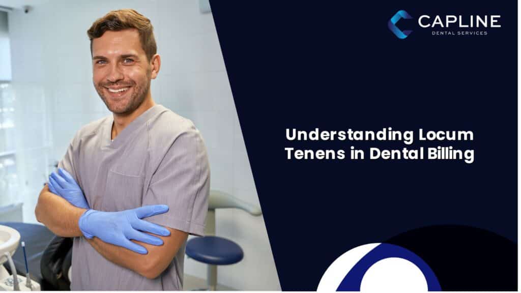 Understanding locum tenens in dental billing