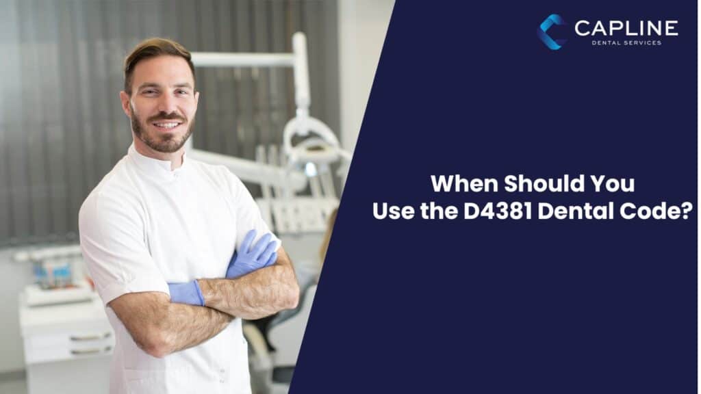 When Should You Use the D4381 Dental Code?