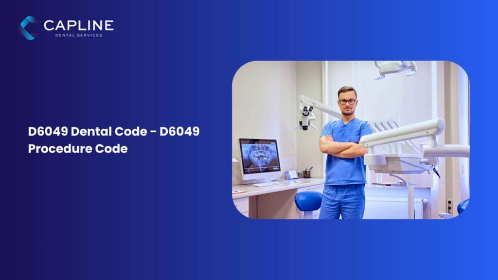 D6049 Dental Code - D6049 Procedure Code