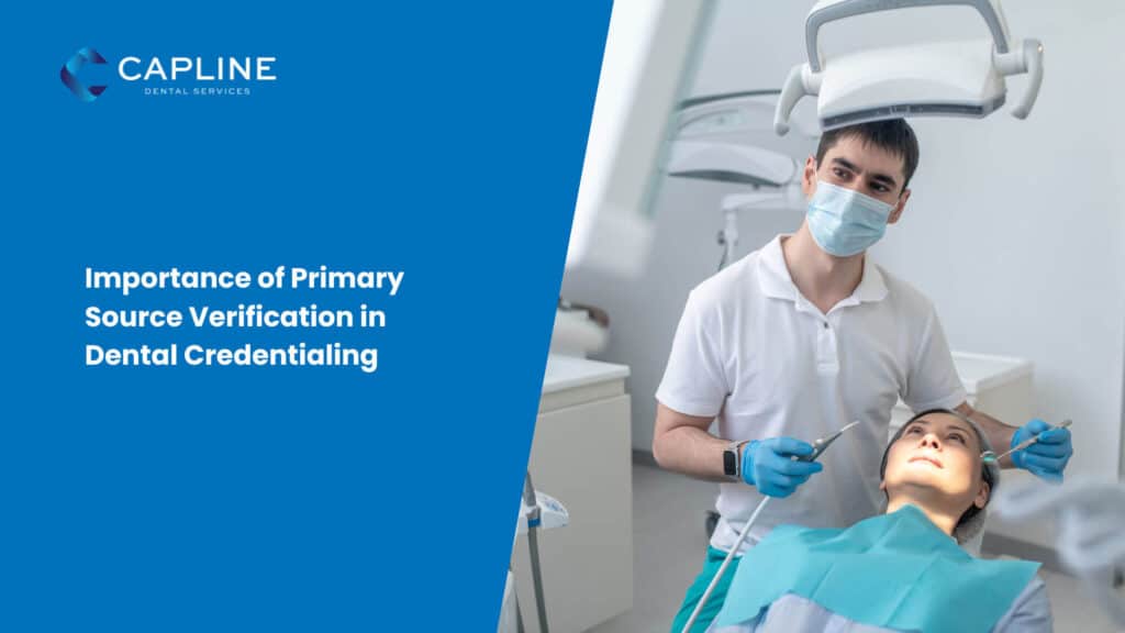 Importance of Primary Source Verification in Dental Credentialing