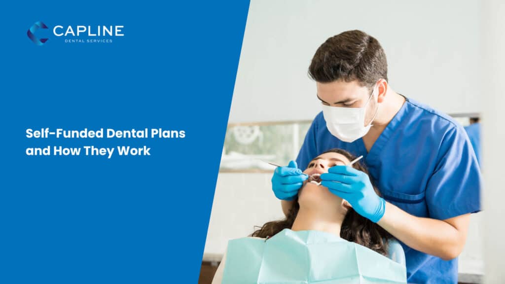 Self-Funded Dental Plans and How They Work