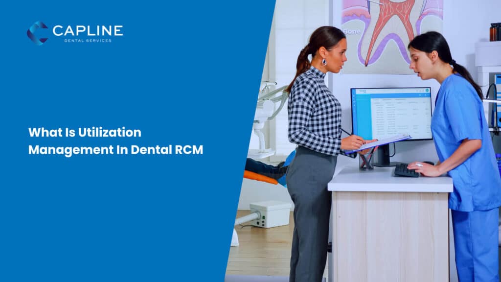 What is Utilization Management In Dental RCM